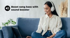 Boost Song Bass With Sound Booster